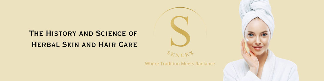 The History and Science of Herbal Skin and Hair Care