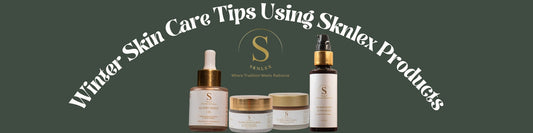 Winter Skin Care Tips Using Sknlex Products