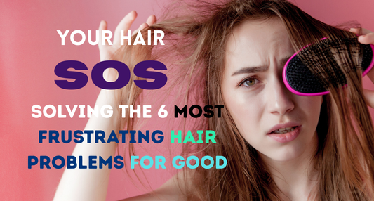 Solving the 6 Most Frustrating Hair Problems