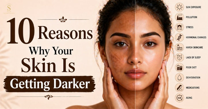 10 Reasons Why Your Skin Is Getting Darker