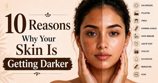 10 Reasons Why Your Skin Is Getting Darker