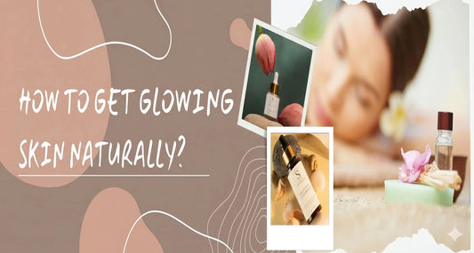 How to Get Glowing Skin Naturally?